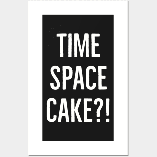 Time, space, cake Posters and Art